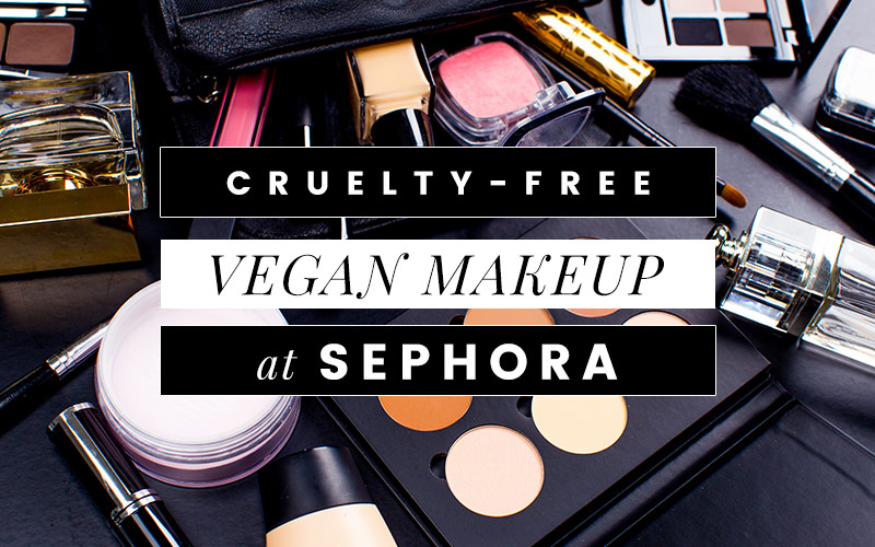 Vegan Makeup at Sephora (No Parent Animal Testing)