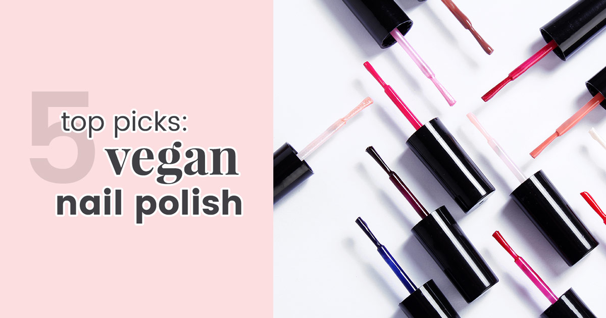 5 Best Cruelty Free Vegan Nail Polish Brands