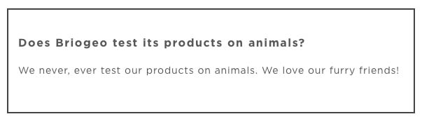 Briogeo Cruelty-Free Claims: "We never, ever test our products on animals. We love our furry friends!"