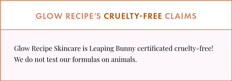 Glow Recipe Cruelty-Free Claims