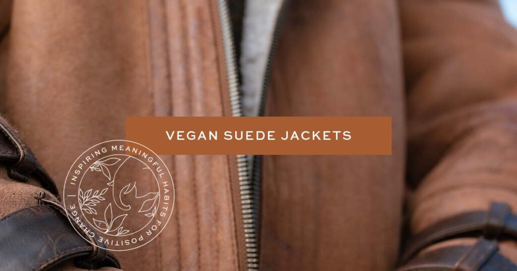 The Best Vegan Suede Jackets for an Ethical and Fashionable Look